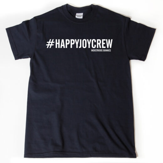 Happy Joy Crew Hashtag Shirt